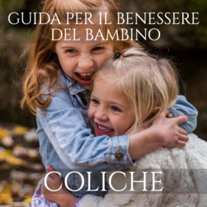 Guida Naturopatica per il tuo bambino, COLICHE